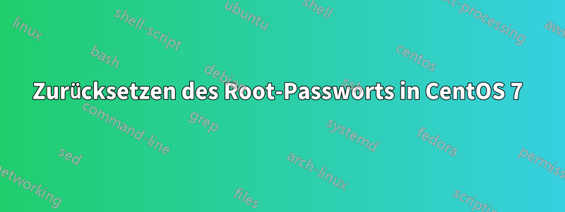 Zurücksetzen des Root-Passworts in CentOS 7 