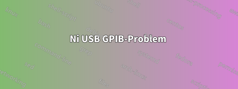 Ni USB GPIB-Problem