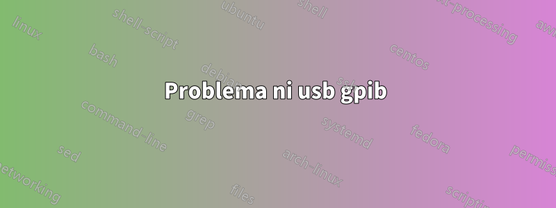 Problema ni usb gpib