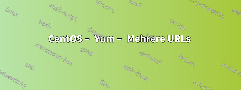 CentOS – Yum – Mehrere URLs