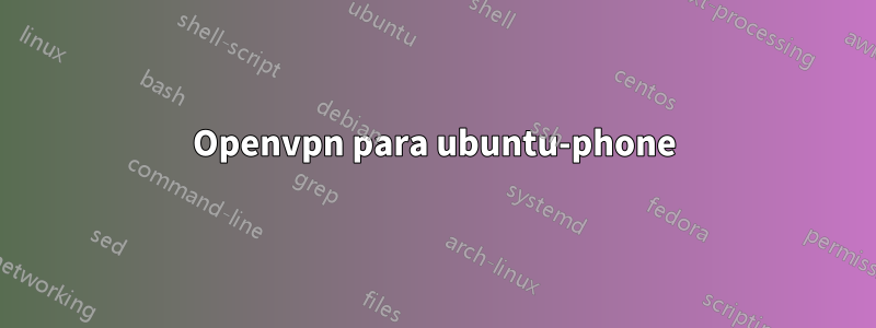 Openvpn para ubuntu-phone