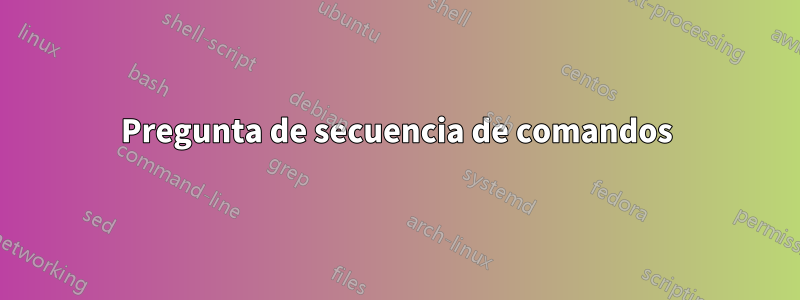 Pregunta de secuencia de comandos