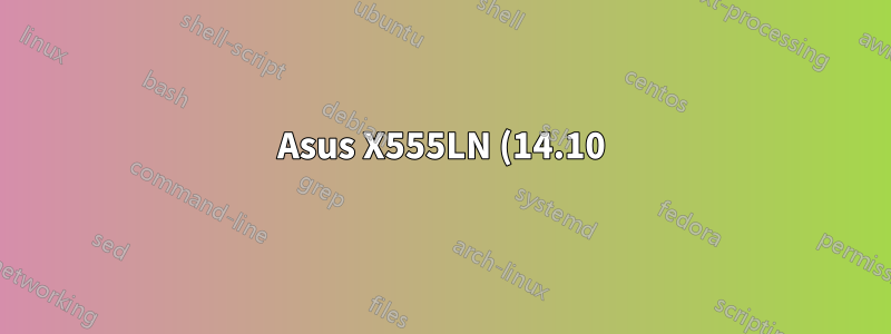 Asus X555LN (14.10) で Bluetooth が動作しない