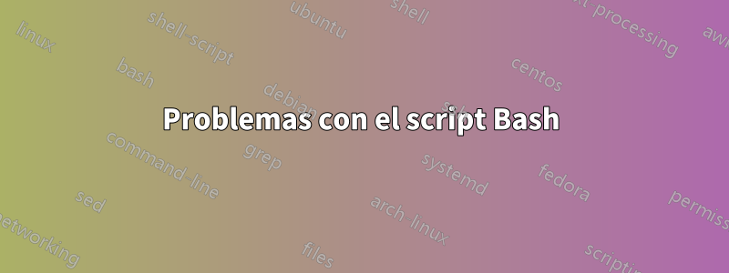 Problemas con el script Bash