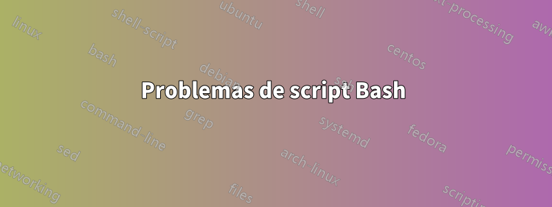 Problemas de script Bash