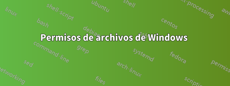 Permisos de archivos de Windows