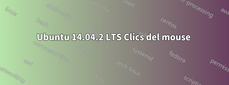 Ubuntu 14.04.2 LTS Clics del mouse