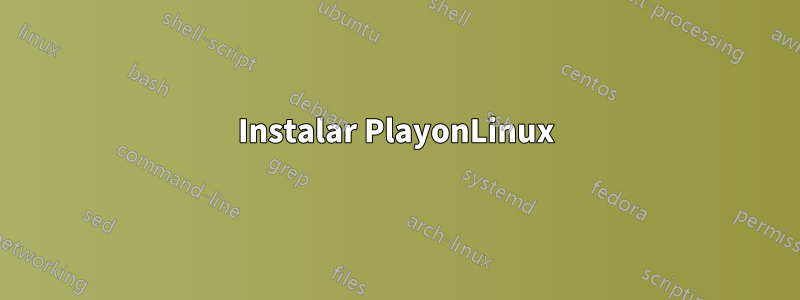 Instalar PlayonLinux