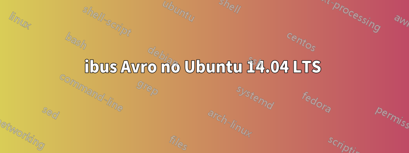 ibus Avro no Ubuntu 14.04 LTS