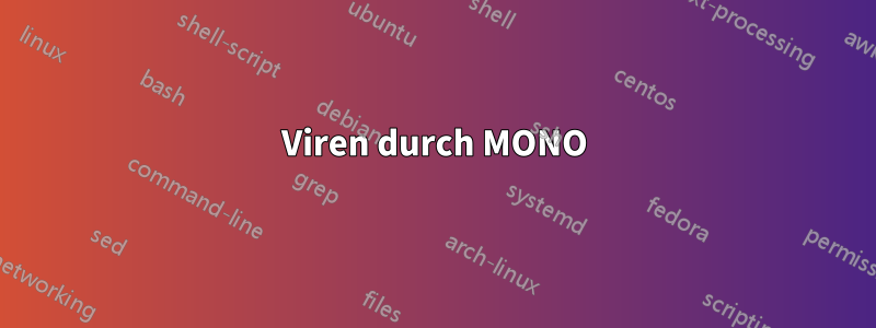 Viren durch MONO