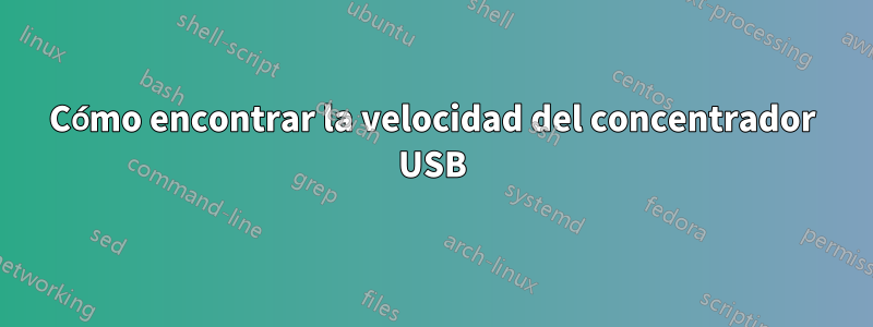 Cómo encontrar la velocidad del concentrador USB