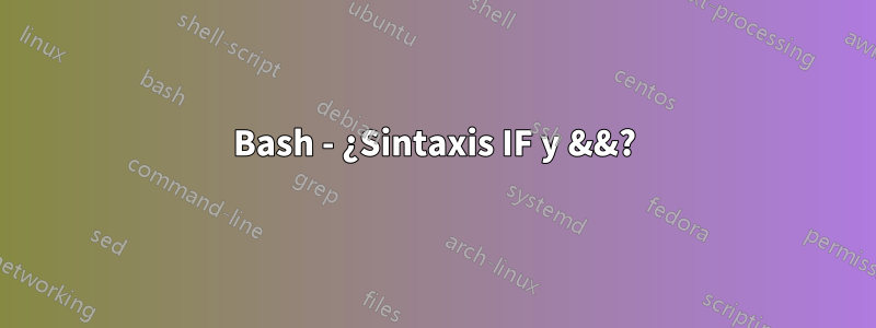 Bash - ¿Sintaxis IF y &&?