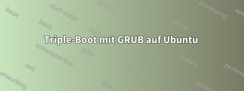 Triple-Boot mit GRUB auf Ubuntu