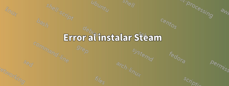 Error al instalar Steam 