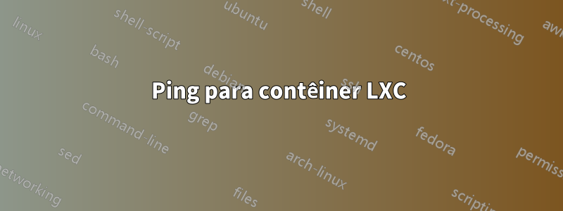 Ping para contêiner LXC