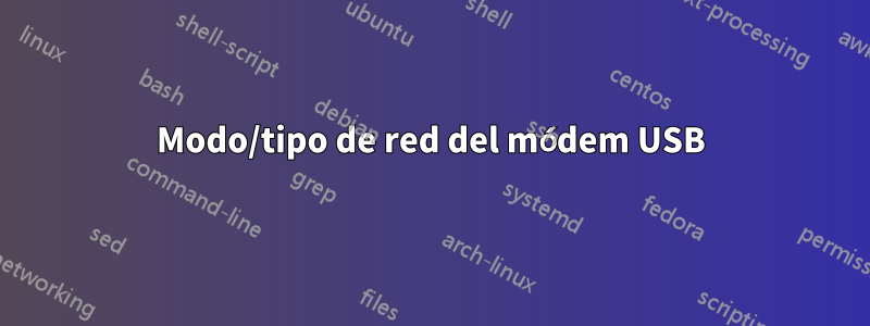 Modo/tipo de red del módem USB