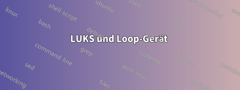 LUKS und Loop-Gerät