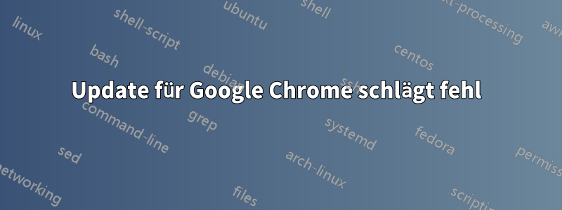 Update für Google Chrome schlägt fehl 