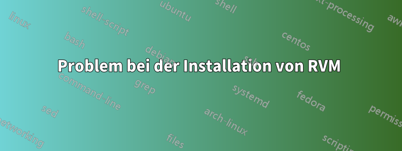 Problem bei der Installation von RVM