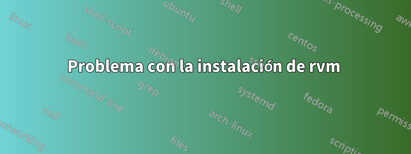 Problema con la instalación de rvm