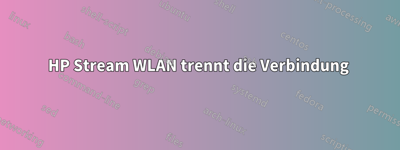 HP Stream WLAN trennt die Verbindung