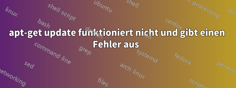 apt-get update funktioniert nicht und gibt einen Fehler aus 