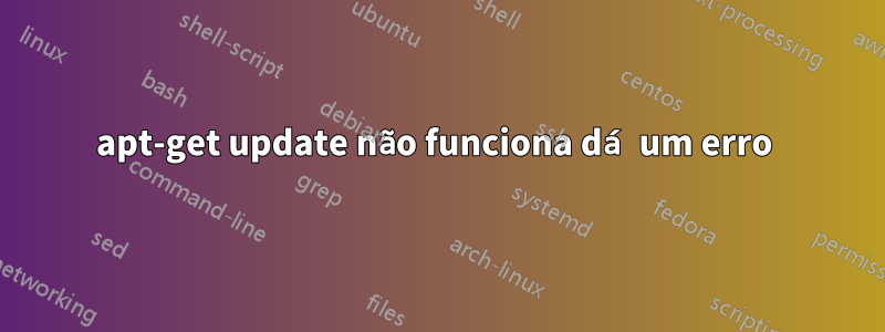 apt-get update não funciona dá um erro 