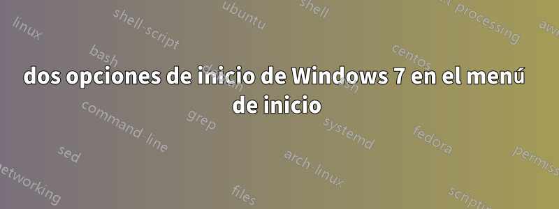 dos opciones de inicio de Windows 7 en el menú de inicio