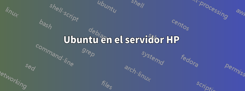 Ubuntu en el servidor HP