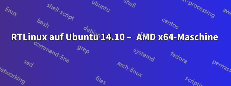 RTLinux auf Ubuntu 14.10 – AMD x64-Maschine