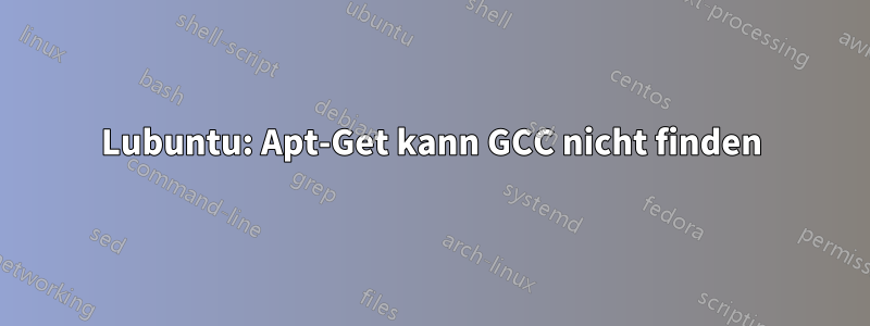 Lubuntu: Apt-Get kann GCC nicht finden