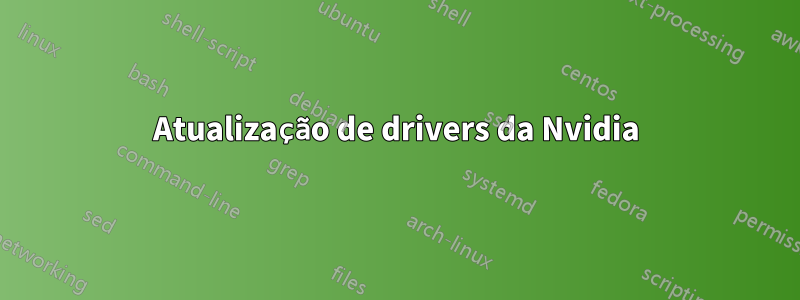 Atualização de drivers da Nvidia