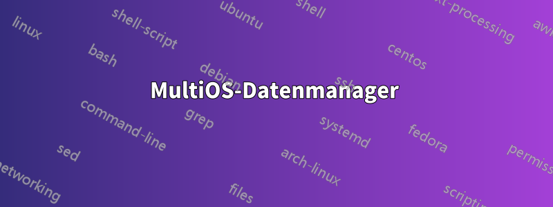 MultiOS-Datenmanager