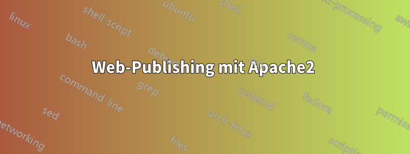 Web-Publishing mit Apache2