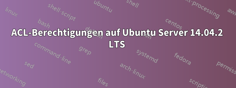 ACL-Berechtigungen auf Ubuntu Server 14.04.2 LTS