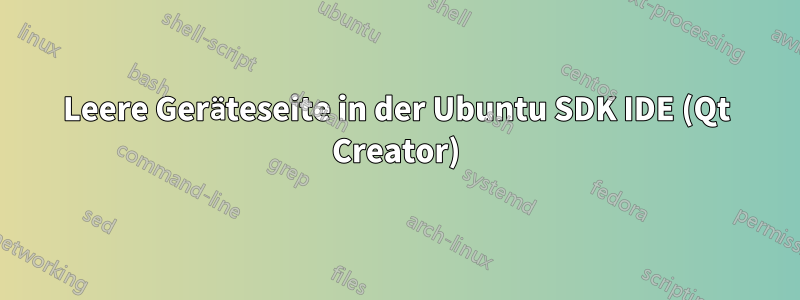 Leere Geräteseite in der Ubuntu SDK IDE (Qt Creator)