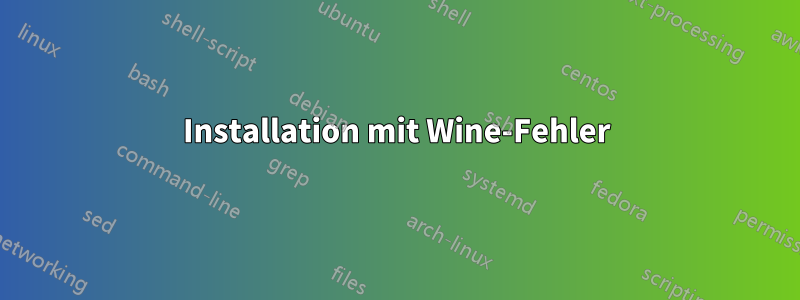 Installation mit Wine-Fehler