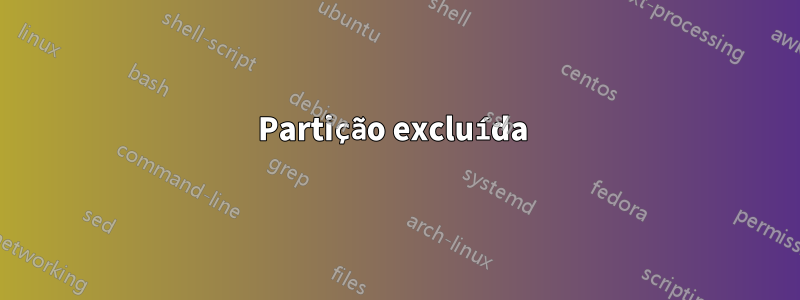 Partição excluída 