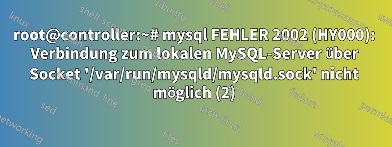 root@controller:~# mysql FEHLER 2002 (HY000): Verbindung zum lokalen MySQL-Server über Socket '/var/run/mysqld/mysqld.sock' nicht möglich (2)