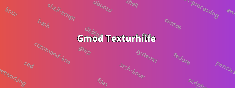 Gmod Texturhilfe