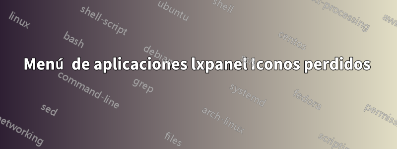 Menú de aplicaciones lxpanel Iconos perdidos