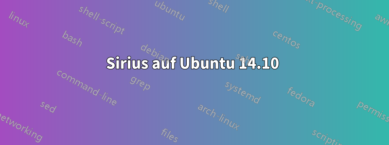 Sirius auf Ubuntu 14.10