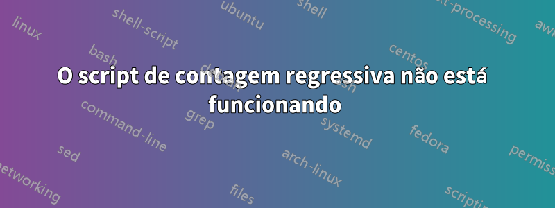 O script de contagem regressiva não está funcionando