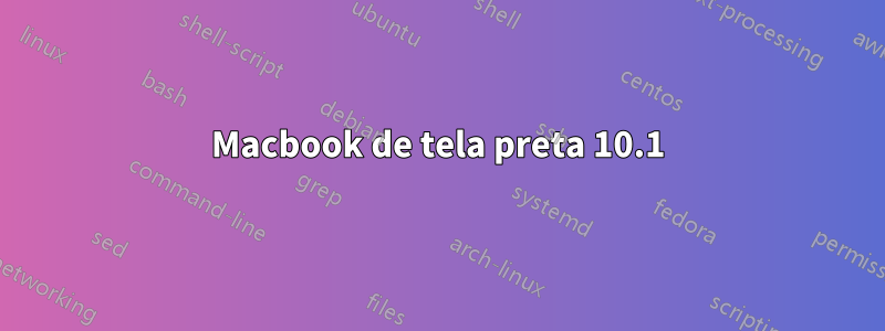 Macbook de tela preta 10.1