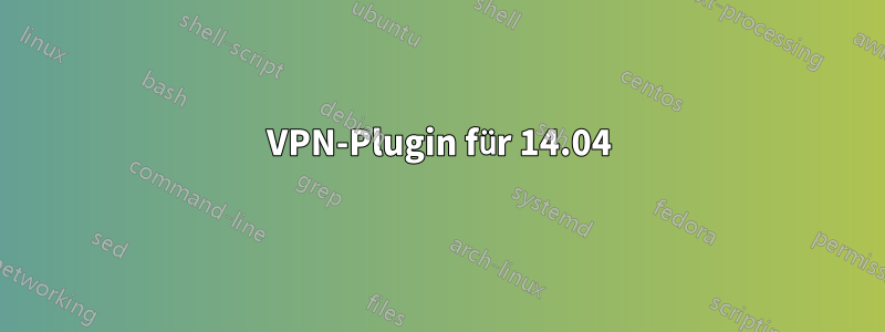 VPN-Plugin für 14.04