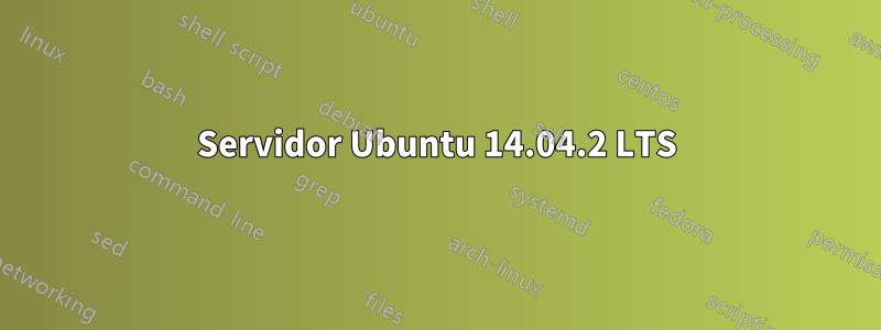 Servidor Ubuntu 14.04.2 LTS