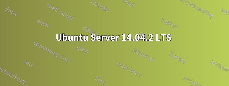 Ubuntu Server 14.04.2 LTS