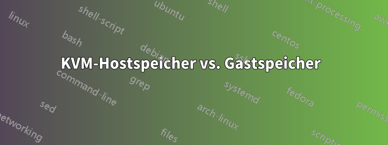 KVM-Hostspeicher vs. Gastspeicher 