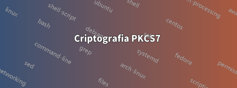 Criptografia PKCS7
