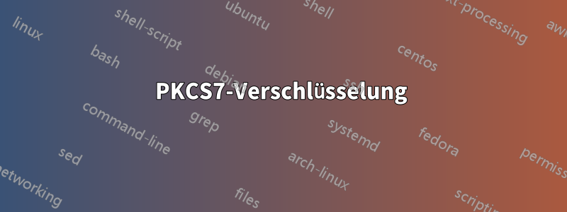 PKCS7-Verschlüsselung